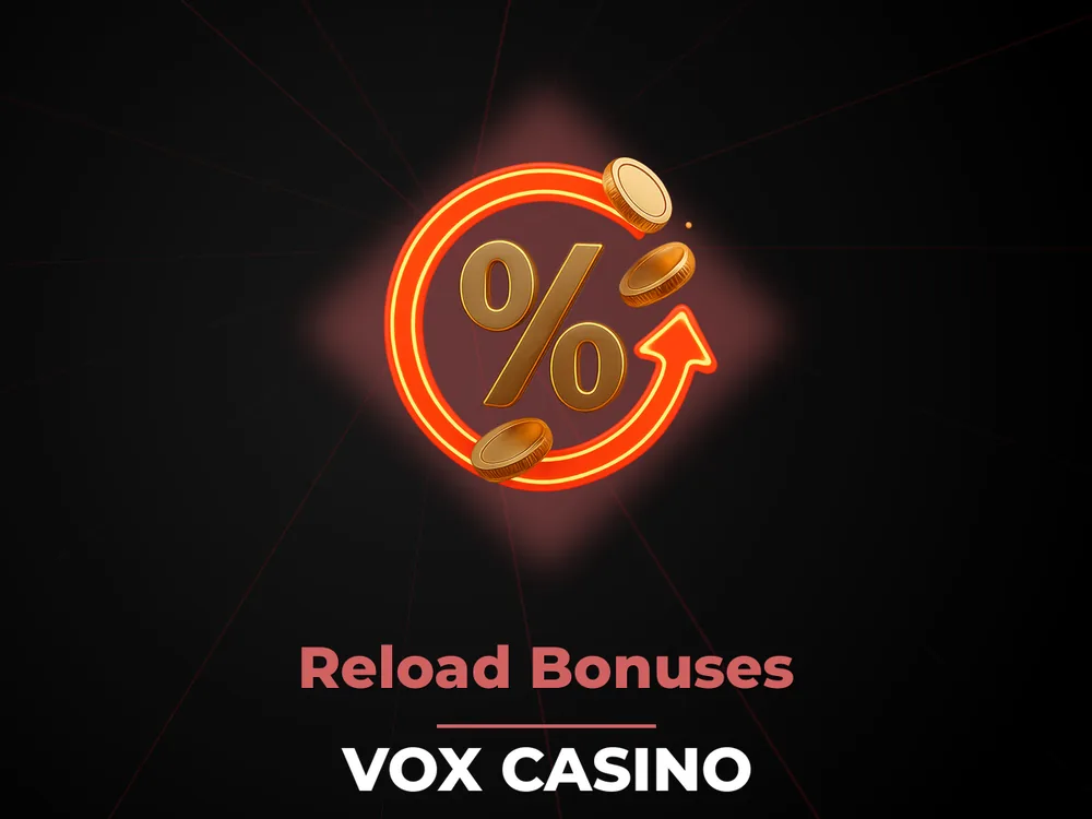 vox casino - Reload Bonuses